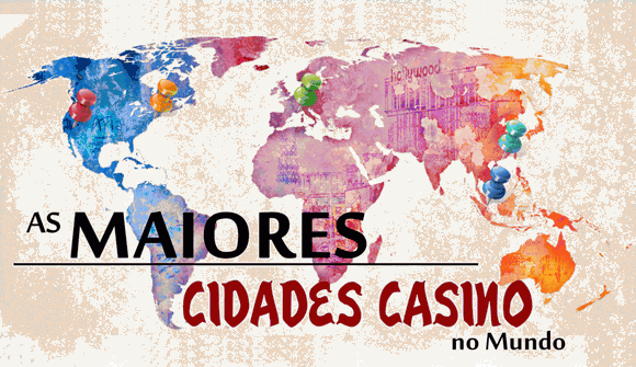 - As Maiores Cidades Casino no Mundo