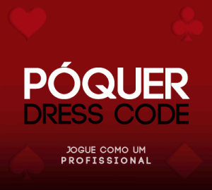 Póquer Dress Code - Póquer Dress Code: Jogue como um Profissional