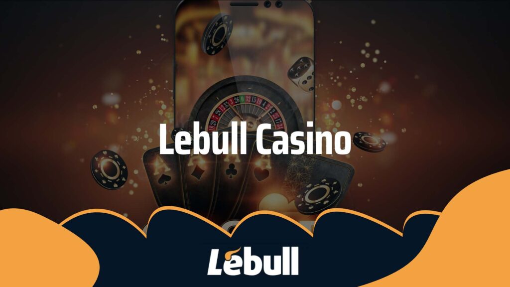 lebull levantamentos - LeBull Casino: Faça o Registo e Divirta-se nos Jogos Online